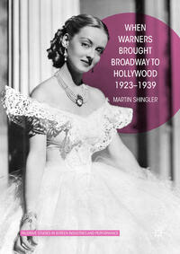 Vorderes Coverbild When Warners Brought Broadway to Hollywood, 1923-1939