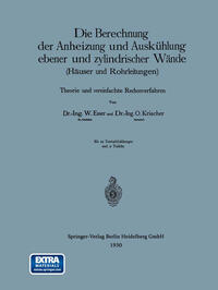 Vorderes Coverbild Die Berechnung der Anheizung und Auskühlung ebener und zylindrischer Wände (Häuser und Rohrleitungen)