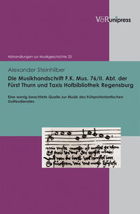 Vorderes Coverbild Die Musikhandschrift F. K. Mus. 76/II. Abt. der Fürst Thurn und Taxis Hofbibliothek Regensburg