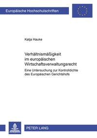 Vorderes Coverbild Verhältnismäßigkeit im europäischen Wirtschaftsverwaltungsrecht