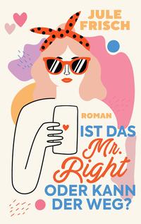 Vorderes Coverbild Ist das Mr. Right oder kann der weg?