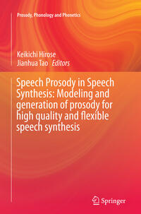 Vorderes Coverbild Speech Prosody in Speech Synthesis: Modeling and generation of prosody for high quality and flexible speech synthesis