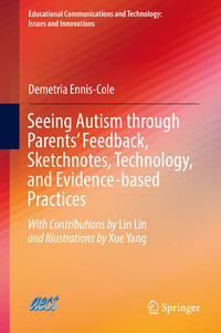 Vorderes Coverbild Seeing Autism through Parents’ Feedback, Sketchnotes, Technology, and Evidence-based Practices
