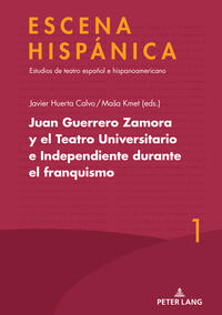 Vorderes Coverbild Juan Guerrero Zamora y el teatro universitario e independiente durante el franquismo