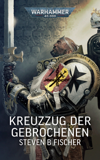 Vorderes Coverbild Warhammer 40.000 - Kreuzzug der Gebrochenen