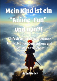 Vorderes Coverbild Mein Kind ist ein "Anime-Fan" und nun?!