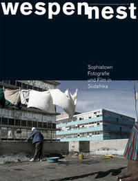 Vorderes Coverbild Wespennest. Zeitschrift für brauchbare Texte und Bilder / Sophiatown - Fotografie und Film in Südafrika