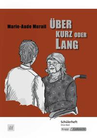 Vorderes Coverbild Über kurz oder lang – Marie-Aude Murail – Schülerheft