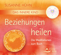 Vorderes Coverbild CD Das Innere Kind – Beziehungen heilen