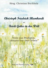 Vorderes Coverbild Christoph Friedrich Blumhardt - Reich Gottes in der Welt