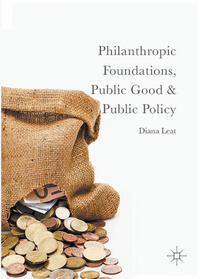 Vorderes Coverbild Philanthropic Foundations, Public Good and Public Policy