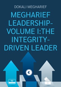 Vorderes Coverbild MEGHARIEF LEADERSHIP-VOLUME I:THE INTEGRITY-DRIVEN LEADER