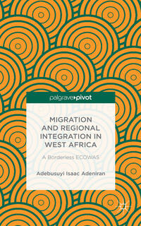Vorderes Coverbild Migration and Regional Integration in West Africa