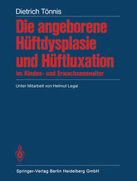 Vorderes Coverbild Die angeborene Hüftdysplasie und Hüftluxation im Kindes- und Erwachsenenalter