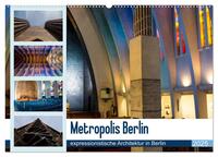 Vorderes Coverbild Metropolis Berlin - expressionistische Architektur in Berlin (Wandkalender 2025 DIN A2 quer), CALVENDO Monatskalender