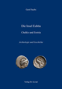 Vorderes Coverbild Die Insel Euböa – Chalkis und Eretria