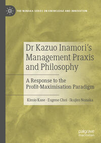 Vorderes Coverbild Dr Kazuo Inamori’s Management Praxis and Philosophy