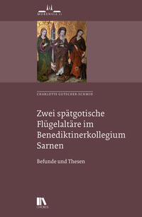 Vorderes Coverbild Zwei spätgotische Flu¨gelaltäre im Benediktiner-Kollegium Sarnen