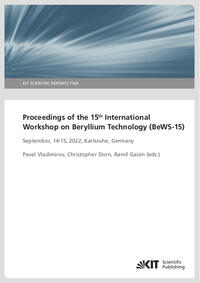 Vorderes Coverbild Proceedings of the 15th International Workshop on Beryllium Technology (BeWS-15) September, 14-15, 2022, Karlsruhe, Germany