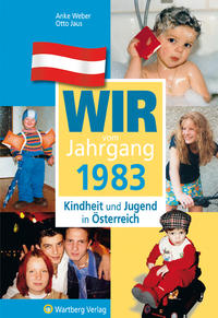 Vorderes Coverbild Wir vom Jahrgang 1983 - Kindheit und Jugend in Österreich