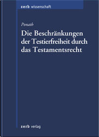 Vorderes Coverbild Die Beschränkungen der Testierfreiheit durch das Testamentsrecht