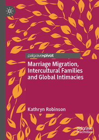 Vorderes Coverbild Marriage Migration, Intercultural Families and Global Intimacies