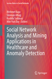 Vorderes Coverbild Social Network Analysis and Mining Applications in Healthcare and Anomaly Detection