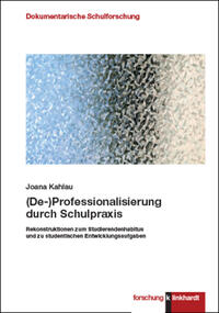 Vorderes Coverbild (De-)Professionalisierung durch Schulpraxis