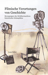 Vorderes Coverbild Filmische Verortungen von Geschichte