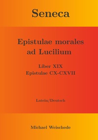 Vorderes Coverbild Seneca - Epistulae morales ad Lucilium - Liber XIX Epistulae CX-CXVII