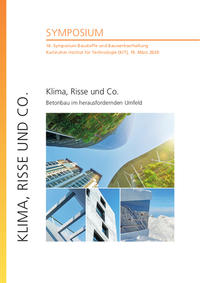 Vorderes Coverbild Klima, Risse und Co. - Betonbau im herausfordernden Umfeld : 16. Symposium Baustoffe und Bauwerkserhaltung, Karlsruher Institut für Technologie (KIT), 19. März 2020
