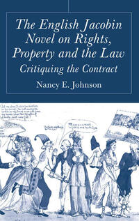 Vorderes Coverbild The English Jacobin Novel on Rights, Property and the Law