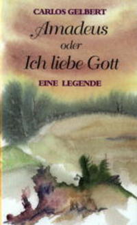 Vorderes Coverbild Amadeus oder Ich liebe Gott