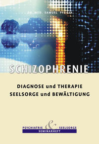 Vorderes Coverbild Schizophrenie - Diagnose und Therapie, Seelsorge und Bewältigung