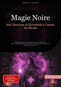 Vorderes Coverbild Magie Noire: Arts Obscures et Sorcellerie à Travers les Rituels