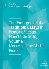 Vorderes Coverbild The Emergence of a Tradition: Essays in Honor of Jesús Huerta de Soto, Volume I