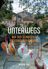 Vorderes Coverbild KUNTH Unterwegs auf den schönsten Pilgerrouten Europas