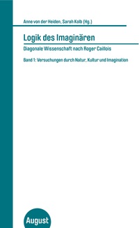 Vorderes Coverbild Logik des Imaginären - Diagonale Wissenschaft nach Roger Caillois