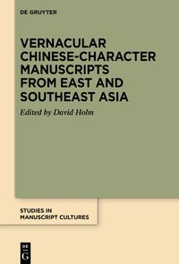 Vorderes Coverbild Vernacular Chinese-Character Manuscripts from East and Southeast Asia