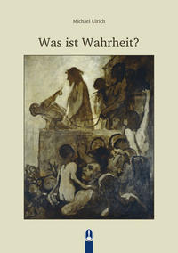 Vorderes Coverbild Was ist Wahrheit ?