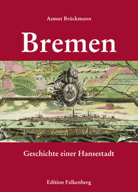 Vorderes Coverbild Bremen – Geschichte einer Hansestadt