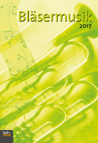 Vorderes Coverbild Bläsermusik 2017