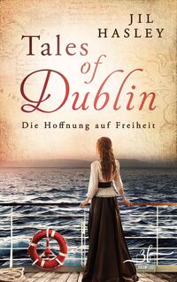 Vorderes Coverbild Tales of Dublin: Die Hoffnung auf Freiheit