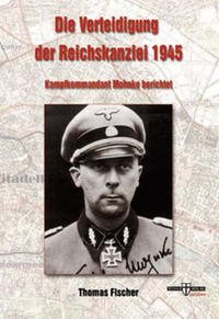 Vorderes Coverbild Die Verteidigung der Reichskanzlei 1945
