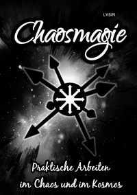 Vorderes Coverbild Chaosmagie - Praktische Arbeiten im Chaos und im Kosmos