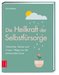 Vorderes Coverbild Die Heilkraft der Selbstfürsorge