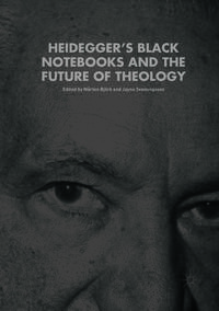 Vorderes Coverbild Heidegger’s Black Notebooks and the Future of Theology