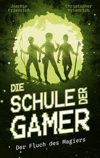 Vorderes Coverbild Die Schule der Gamer