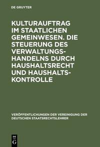 Vorderes Coverbild Kulturauftrag im staatlichen Gemeinwesen. Die Steuerung des Verwaltungshandelns durch Haushaltsrecht und Haushaltskontrolle