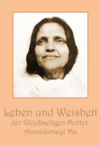 Vorderes Coverbild Leben und Weisheit der Glückseligen Mutter Anandamayi Ma